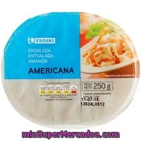 Ensalada Americana Eroski, Tarrina 250 G