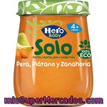 Hero Baby Solo Fruta Y Hortalizas Tarrito De Pera Plátano Y Zanahoria 100% Ecológico Envase 120 G