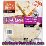 La Broche Funcheese Quesadillas Rellenas De Cheddar Con Bacon Envase 210 G