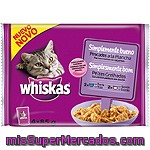 Whiskas Simplemente Bueno Pescados A La Plancha En Gelatina Salmón Y Trucha Para Gato Pack 4 Unidades 85 G